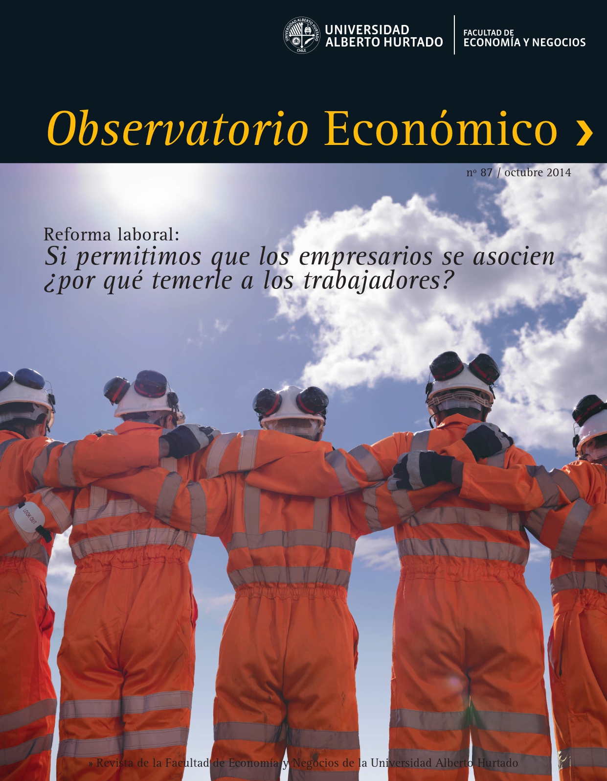 Título del número de la revista : "Reforma laboral : Si permitimos que los empresarios se asocien ¿por quétemerle a los trabajadores?"