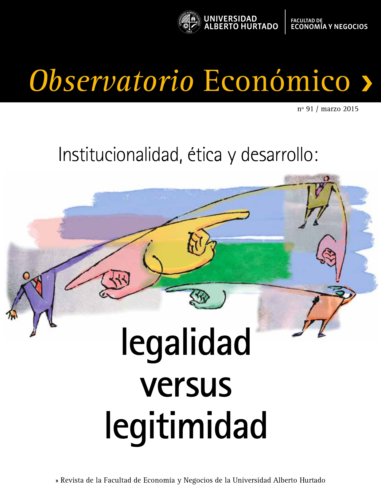 Título del número de la revista : "Institucionalidad, ética y desarrollo : legalidad versus legitimidad" "