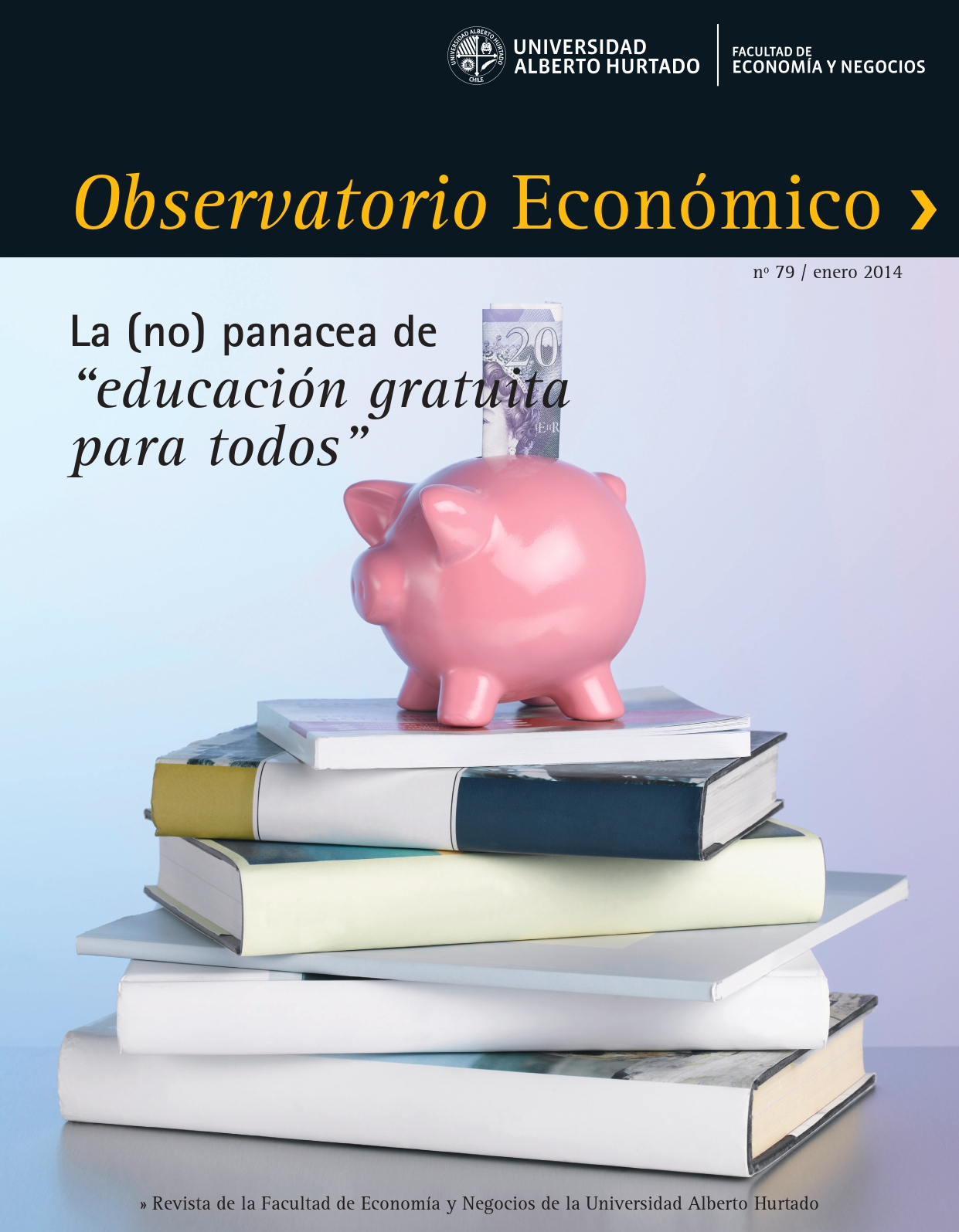 Título del número de la revista : "La (no) panacea de "educación gratuita para todos" " "