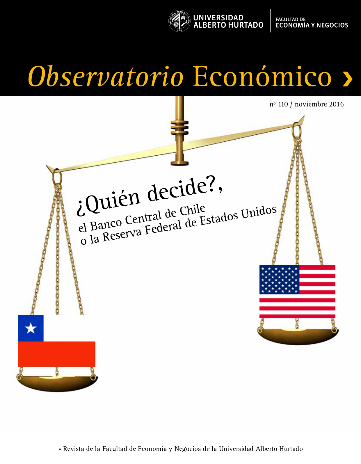 Título del número de la revista : "¿Quién Decide? El Banco Central de Chile o la Reserva Federal de Estados Unidos"